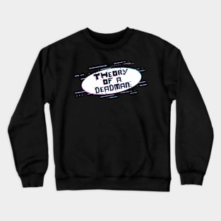 Ellipse Glitch - Theory of a deadman Crewneck Sweatshirt